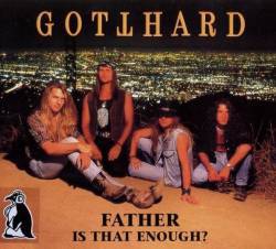 Gotthard : Father Is That Enough?
